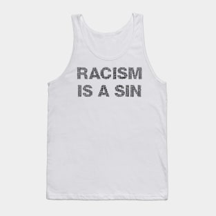 Racism is a Sin Tank Top